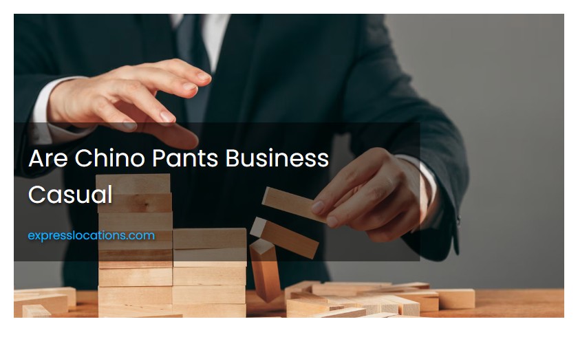 Are Chino Pants Business Casual