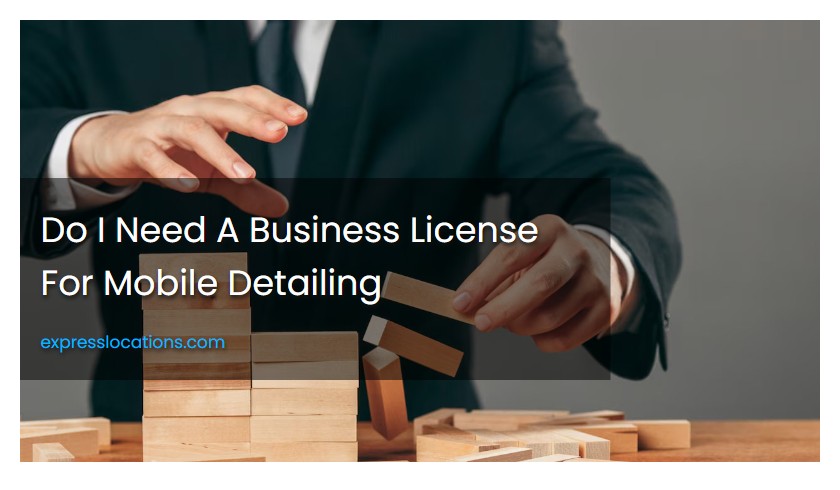 Do I Need A Business License For Mobile Detailing
