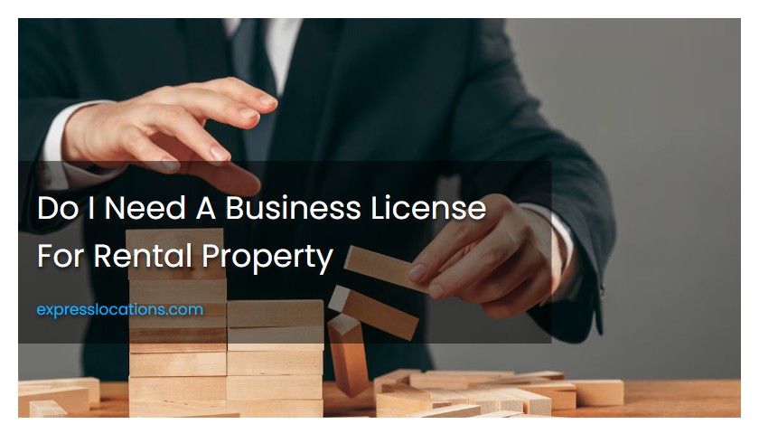 Do I Need A Business License For Rental Property