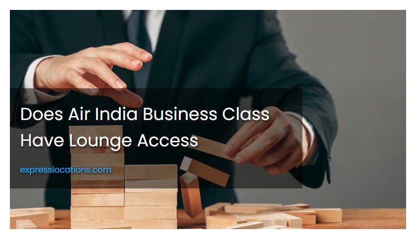 Does Air India Business Class Have Lounge Access