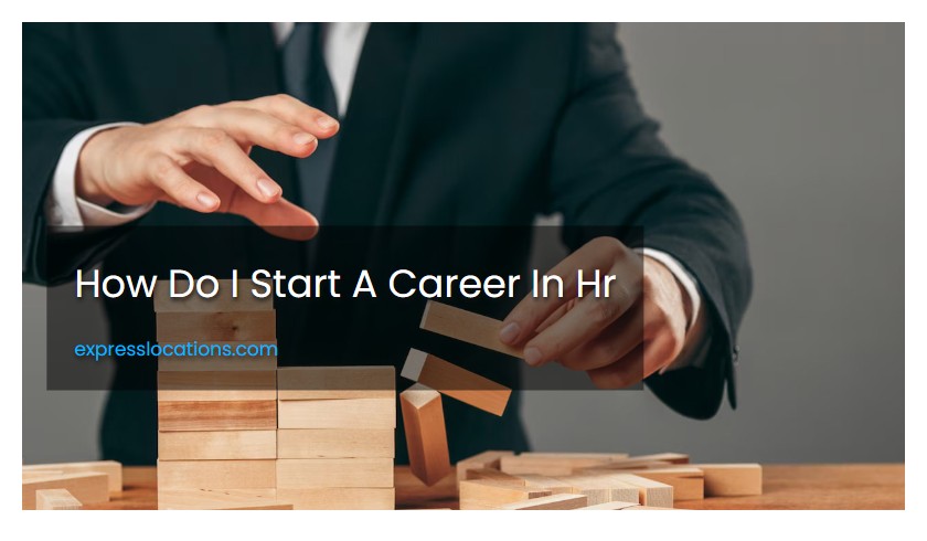 How Do I Start A Career In Hr