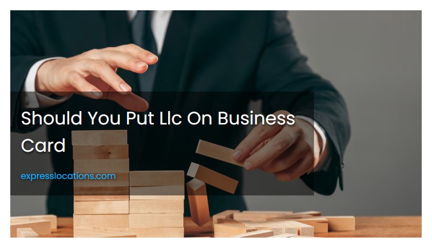 Should You Put Llc On Business Card