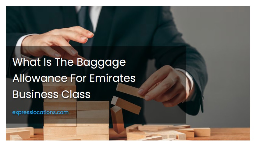 What Is The Baggage Allowance For Emirates Business Class